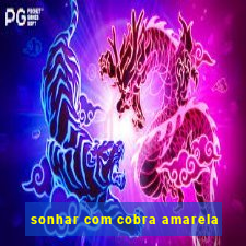 sonhar com cobra amarela